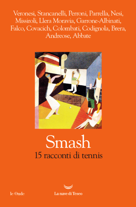 Smash: 15 racconti di tennis